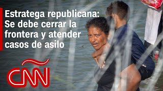 Estados Unidos debe cerrar la frontera sur y atender casos de asilo señala estratega republicana [upl. by Aihseyn]