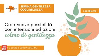 La gentilezza lingrediente indispensabile per una vita felice [upl. by Atlanta]