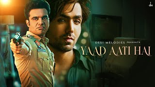 Harrdy Sandhu  Yaad Aati Hai ft Abhishek Singh  Jaani  Arvindr Khaira [upl. by Htnamas899]