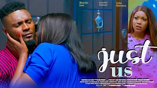 JUST US  THIS MOVIE WAS RELEASED THIS MORNING UCHE MONTANA MAURICE SAM  2024 NIGERIAN NEW MOVIE [upl. by Illa]