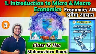 Chapter 1 Introduction to Micro Economics and Macro Economics  Class 12 Maharashtra Board Economics [upl. by Boff785]