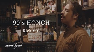 90s HONCH RickieG  covered by edo [upl. by Eugaet187]