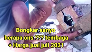 HARGA RONGSOK SANYO JULI 2021  BERAPA ONS TEMBAGA DALAM SPOL [upl. by Leshia]