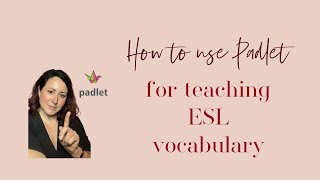 How to use Padlet for teaching ESL vocabulary [upl. by Ettenyl161]