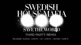 Swedish House Mafia  Save The World Third Party Remix [upl. by Nahama]