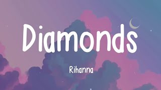 Rihanna  Diamonds Lyrics [upl. by Fairfax340]