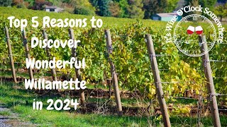 Top 5 Reasons to Discover Wonderful Willamette Valley [upl. by Juline]