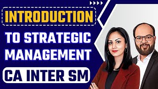 Introduction To Strategic Management  CA Inter SM Complete Chapter  1  As Per ICAI New Scheme [upl. by Eberta]