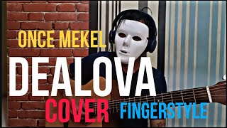 DEALOVA  ONCE MEKEL  cover  fingerstyle arr Alip ba ta [upl. by Maryjane]