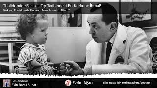 Thalidomide Faciası Tıp Tarihindeki En Korkunç İhmal [upl. by Eceinal379]