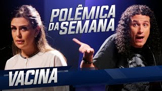 VACINA  POLÊMICA DA SEMANA [upl. by Limak461]