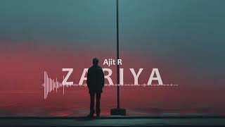 Zariya official single Ajit R 2024 SONG [upl. by Orose]