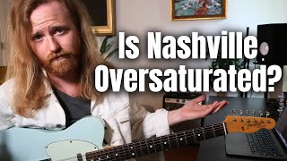 Is Nashville Oversaturated [upl. by Audie127]