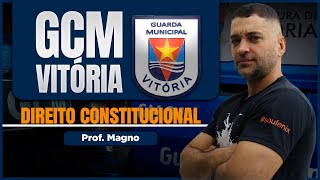 Como a FGV Cobra Direito Constitucional  GCM Vitória  Prof Magno Assis [upl. by Yslek362]