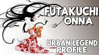 quotFutakuchionnaquot Japanese Urban Legend Profile [upl. by Namlas613]