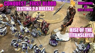 Titanslayer  Conquest First Blood 20  Battle Report  City States VS Dweghoms [upl. by Ludeman]