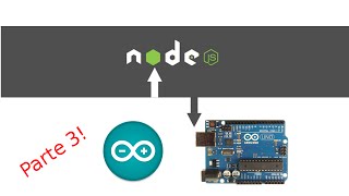 Tutorial Arduino e Nodejs parte 3 de 3 [upl. by Anirrak]