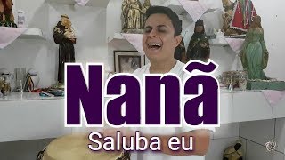 Ponto de Nanã  Salúba eu [upl. by Whitman]