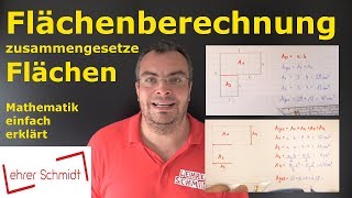 Flächenberechnung  zusammengesetzte Flächen  Mathematik  einfach erklärt  Lehrerschmidt [upl. by Euphemiah646]