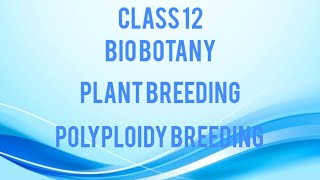 Plant breeding  Polyploidy breeding  Class 12  TN state board  Tamil  Bio botany [upl. by Lenaj]