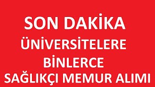 ÜNİVERSİTELERE BİNLERCE SAĞLIKÇI VE MEMUR ALIMI YAPILACAK kpss2024 [upl. by Bigler]