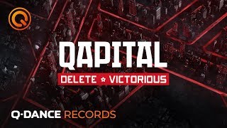 QAPITAL 2019  Delete  Victorious [upl. by Enenstein563]