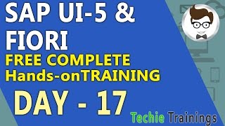 SAPUI5 AND FIORI COMPLETE HANDS ON TRAINING DAY 17 [upl. by Alyda]