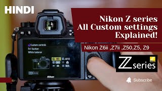 Nikon Z Series  All Custom Setting Menu Explained in Hindi Nikon Z6 II  Z7 II  Z50  Z5 [upl. by Aciret]