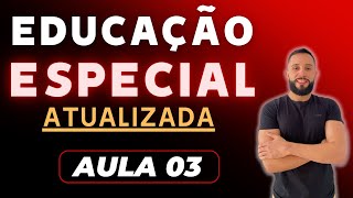 Educação Especial e Inclusiva Atualizada Aula 03 [upl. by Michaela]