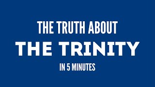 The Truth About the Trinity in 5 Minutes [upl. by Merriam195]