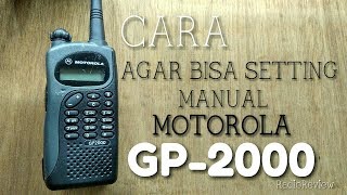 25 CARA AGAR BISA SETT1NG M4NUAL HT MOTOROLA GP2000 [upl. by Scammon]