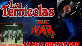 LOS TERRICOLAS SUS MEJORES 6 EXITOS DE TODOS LOS TIEMPOS PARA LLORAR REIR Y RECORDAR DJ HAR [upl. by Leahicm]