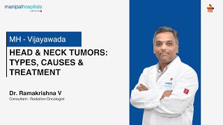 Head amp Neck Tumors Types Causes amp Treatment  Dr Ramakrishna V  Manipal Hospital Vijayawada [upl. by Glogau]