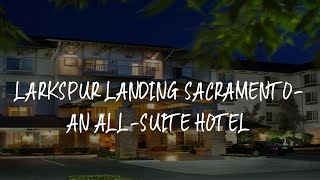 Larkspur Landing SacramentoAn AllSuite Hotel Review  Sacramento  United States of America [upl. by Mela]