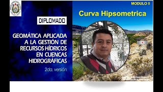 DIPLOMADO Gestión de los Recursos Hídricos MOD II Curva Hipsométrica  ArcGIS Pro  Python  ARCPY [upl. by Annemarie837]