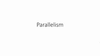 Parallelism [upl. by Assirok]