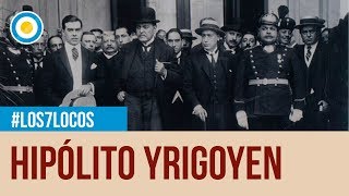 A 100 años de la Presidencia de Yrigoyen en Los 7 locos [upl. by Anitnauq363]