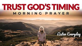 Trust Gods Timing And Let Him Lead Your Day  Morning Prayer Devotional Christian Motivational [upl. by Akilegna306]