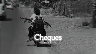 Cheques Slowed  Reverb   Shubh [upl. by Aglo]