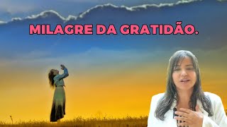 MILAGRE DA GRATIDÃO [upl. by Aeiram705]