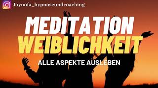 Weiblichkeit Meditation 💃🏽❤️ alle Aspekte deiner Weiblichkeit leben [upl. by Haleemaj]