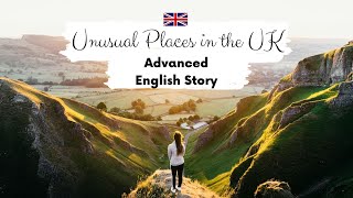 ADVANCED ENGLISH STORY 🌆Unusual Places in the UK💂 C1C2  Level 78  English Listening Practice [upl. by Landing999]