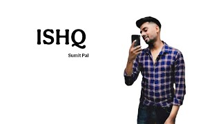 ISHQ Sumit Pal Official Audio [upl. by Alegnad]