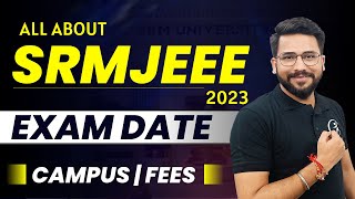 SRMJEEE 2023 Application Form  Campus  Fees  Exam Date  ALL About SRM University Admission [upl. by Lohner]