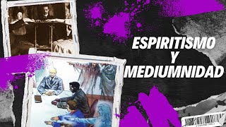 ESPIRITISMO Y MEDIUMNIDAD Parte 1 [upl. by Kcirtapnaes]