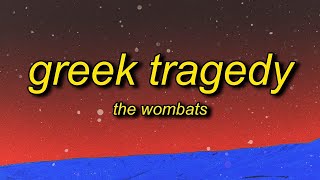 1 HOUR  The Wombats  Greek Tragedy TikTok Remix lyrics were smashing mics in karaoke bars [upl. by Ardnala]