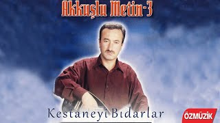 Akkuşlu Metin  Kestaneyi Bıdarlar [upl. by Allemaj]