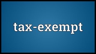 Taxexempt Meaning [upl. by Marquardt]