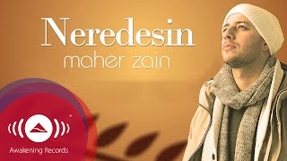 Maher Zain  Neredesin TurkishTürkçe  Official Lyric Video [upl. by Atteniuq]