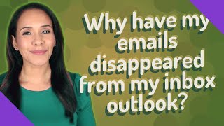 Why have my emails disappeared from my inbox outlook [upl. by Nomde251]